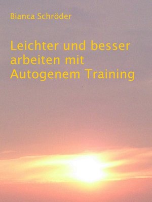 cover image of Leichter und besser arbeiten mit Autogenem Training